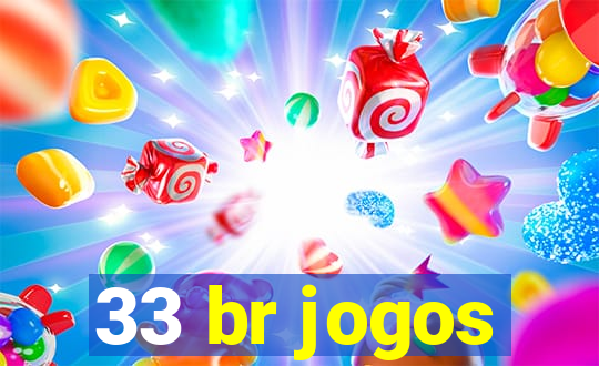 33 br jogos